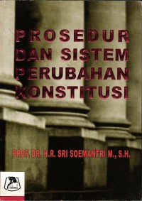 Image of Prosedur dan Sistem Perubahan Konstitusi