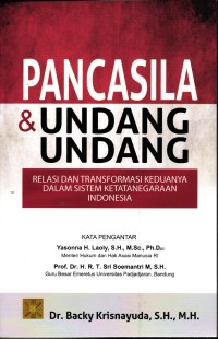 Image of Pancasila & Undang-Undang Relasi Dan Transpormasi Keduanya Dalam Sistem Ketatanegaraan Indonesia