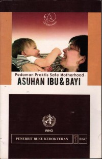 Image of Pedoman Praktis Safe Motherhood : Asuhan Ibu & Bayi