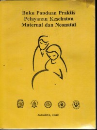 Image of Buku Panduan Praktis Pelayanan Kesehatan Maternal dan Neonatal, Ed.1