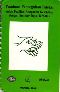 Image of Panduan Pencegahan Infeksi Untuk Fasilitas Pelayanan Kesehatan Dengan Sumber Daya Terbatas