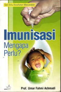 Image of Seri Ilmu Kesehatan Masyarakat; Imunisasi Mengapa Perlu?