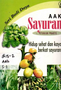 Image of Seri Budidaya Sayuran Petunjuk Praktis; Hidup Sehat dan Kaya Berkat Berkat Sayuran