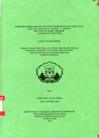 Image of Gambaran Perilaku Ibu Tentang Persistensi Gigi pada Anak Usia 6-12 Tahun di SD Negeri 1 Lamcot Kecamatan Darul Imarah Aceh Besar Tahun 2016