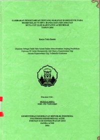 Image of Gambaran Pengetahuan Tentang Makanan Kariogeneik Pada Murid Kelas VI SDN 1 Banda Safa Kecamatan Kuta Cot Glie Kabupaten Aceh Besar Tahun 2016