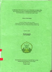 Image of Gamabaran Penggunaan Alat Pelindung Diri (APD) Dalam Pencegahan Infeksi Oleh Perawat Gigi di Puskesmas Aceh Besar Tahun 2016