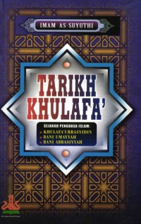 Image of Tarikh Khulafa ; Sejarah Penguasa Islam, Khulafa'urrasyidin, Bani Umayyah, Bani Abbasiyyah