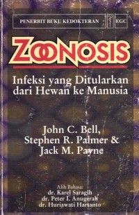 Image of Zoonosis, Infeksi Yang ditularkan dari Hewan Ke Manusia= The Zoonosis Infection Transmitted From Animals to man